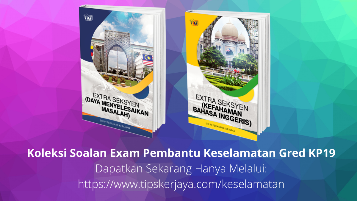 Contoh Soalan Peperiksaan Pembantu Keselamatan Gred KP19 - Tips Kerjaya