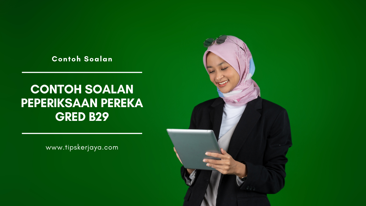 Contoh Soalan Peperiksaan Pereka Gred B29  Tips Kerjaya