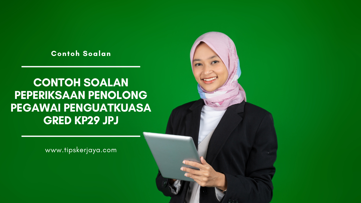 Contoh Soalan Peperiksaan Penolong Pegawai Penguatkuasa Gred KP29 JPJ